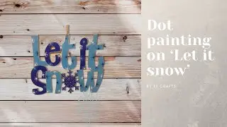 Painting &lsquo;Let it Snow&rsquo; | Dollar tree wooden sign | Dot painting