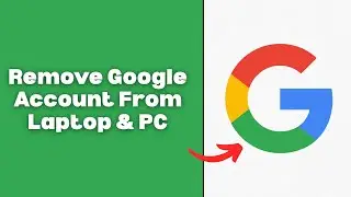 How To Remove Google Account From Laptop & PC 2026 - Full Guide
