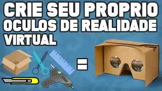 COMO FAZER UM OCULOS DE REALIDADE VIRTUAL 100% CASEIRO
