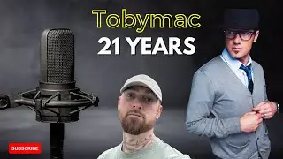 First time listening to 21 Years by TOBYMAC