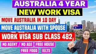 Australia 4 Year Work Permit in 10 Day | Subclass 482| Free Home / Food| No Fund/Age/ IELTS| New Law