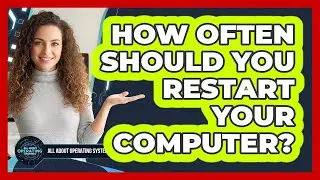 How Often Should You Restart Your Computer?