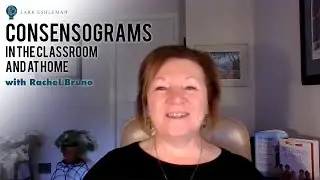Consensograms in the Classroom and at Home | A Conversation With Rachel Bruno