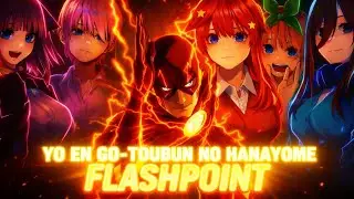 Yo en go toubun no hanayome [capitulo 10] [flashpoint 1/2] [fanfic]