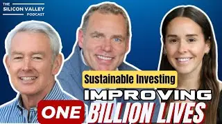 Sustainable Investing: Improving 1 Billion Lives with Dan Matthies, Michael Dorsey, Julieta Romero