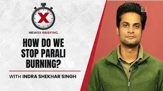 How do we Stop Parali Burning? | with Indra Shekhar Singh | NewsX Briefing