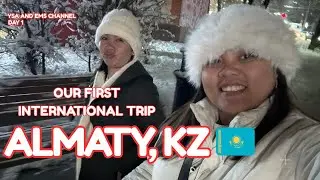 Almaty, Kazakhstan 🇰🇿 | Our First Time Traveling Abroad (Day 1)