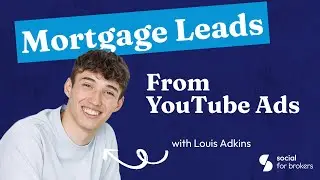 How YouTube Ads Can Bring Mortgage Leads | The Blueprint with Louis Adkins