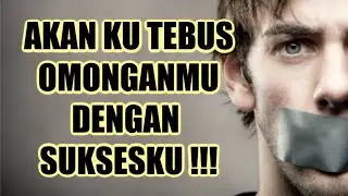 Akan ku tebus Omonganmu dengan SUKSESKU !! || Video Motivasi