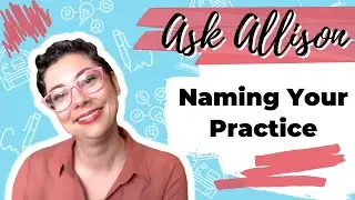 Naming Your Practice.