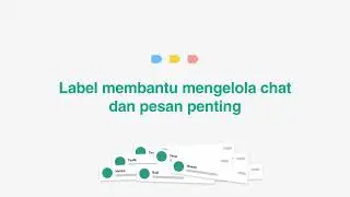 Cara agar tetap terorganisasi dengan label di WhatsApp Business