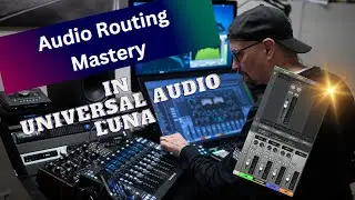 Expert Tips for UAD LUNA Audio Routing Mastery