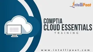 What is Comptia Cloud Essentials | Comptia Tutorial for Beginners | Comptia Training - Intellipaat