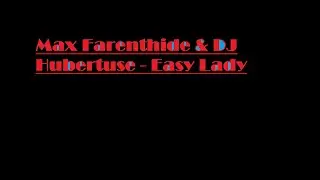 Max Farenthide & DJ Hubertuse - Easy Lady (High Quality)
