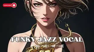 Luxury Funk Jazz Vocal &ndash; Classy Night Bar Vibes💃😍