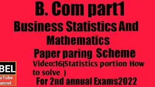 Paper preparation scheme of Business statistics and mathematics B.Com part 1 for 2nd annual 2022
