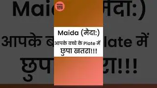 Parents, Stop Feeding Your Kids Maida - Here&rsquo;s Why!