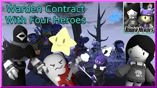The Warden Contract Tutorial With FOUR Heroes - Tower Heroes