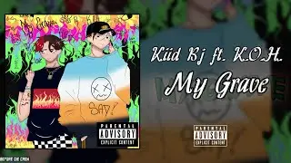 Kiid Bj - My grave ft. Young K.O.H.