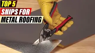 The Best Metal Roofing Snips for Every Job