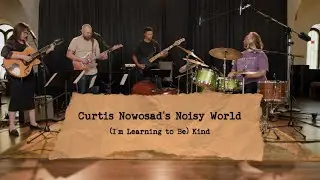 (I'm Learning to Be) Kind *LIVE* feat. Jocelyn Gould & Joey Landreth - Curtis Nowosad's Noisy World