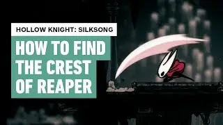 Hollow Knight: Silksong - How to Find The Crest of Reaper in Greymoor