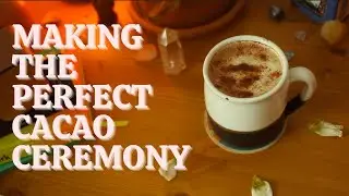 How to create the perfect Cacao Ceremony + Guided Meditation, Recipe & Ritual Ideas