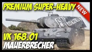 ► VK 168.01 Mauerbrecher - New Premium Super-Heavy! - World of Tanks VK 168.01 Gameplay