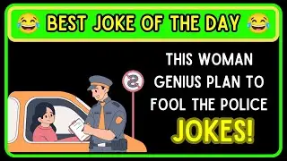 😂🤣 Best joke of the day | 🚔 This Woman's Genius Plan to Fool the Police #cleanjokes #dadjokes #humor
