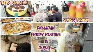 🌙 RAMADAN FRIDAY ROUTINE 🕌 || Sunset Drink 🌇🍸 || Kids Healthy Breakfast *Oats Pancakes* 🥞 😋