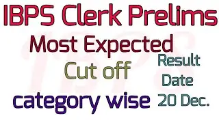IBPS Clerk Prelims Expected Cut off and Result Date 2019 // IBPS Clerk Prelims 2019
