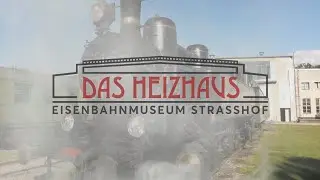 Das Eisenbahnmuseum Heizhaus Strasshof in 3 Minuten