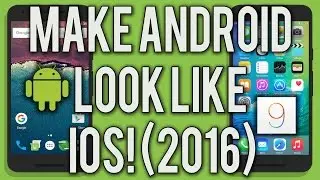 Make Android Look Like iOS!  (2016)