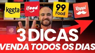 3 Dicas de Ouro para Fazer seu Delivery Vender Todos os Dias no iFood, 99 Food e Keeta | 2025