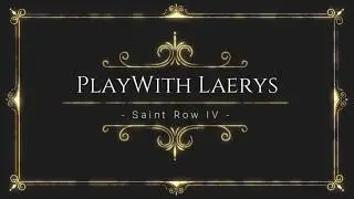- SaintsRow IV - Let's Play - PlayWith Laerys