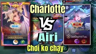 Top Charlotte Solo Airi Rank Cuối Mùa Cực Đơn Giản Ko sợ Không Chạy Là Lụm Gọn Trên Rank Chiến Tướng