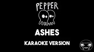 Pepper - Ashes (Karaoke Version) Lyrics and Instrumetal