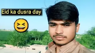 Eid ka dusra day😱 sab doston ke sath 😭 sab friends ko Eid Mubarak 😎 all team join 👬 napasand munda 👻