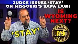Judge Rules Against Missouri&rsquo;s SAPA Law, is Wyoming&rsquo;s Next?