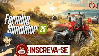 🔴LIVE O INICIO DO FARMING SIMULATOR 25 MAPA BR-163 SAINDO DA FALENCIA EP : 05 