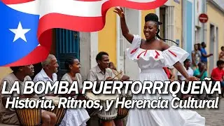 La Bomba Puertorriqueña: Historia, Ritmo y Herencia Cultural