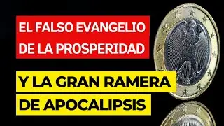 El Falso Evangelio de la Prosperidad y La Gran Ramera del Apocalipsis - Andry Carías, AP56