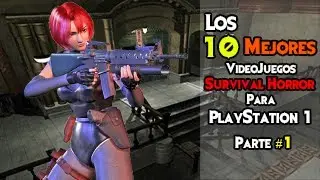 Los 10 Mejores Juegos Del Género Survival Horror Para PlayStation 1 (PSX) - [Parte 1/2]