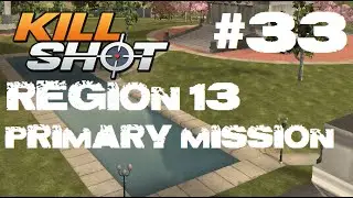 Kill Shot Primary Mission Region 13 - Kill 5 Enemies Part 33 Gameplay