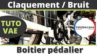 🚲 Tutoriel - Résoudre PROBLEME claquement PEDALIER sur un VÉLO à ASSISTANCE ÉLECTRIQUE *VÉLOBECANE*