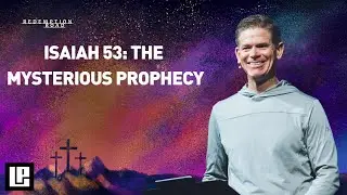 ISAIAH 53: THE MYSTERIOUS PROPHECY | Chris Delfs | LifePointe Church
