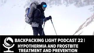Episode 22 | Hypothermia and Frostbite Treatment and Prevention