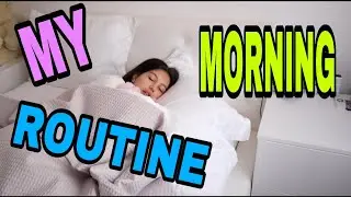 MY MORNING ROUTINE