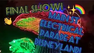 Main Street Electrical Parade LIVE at Disneyland! Final Performance