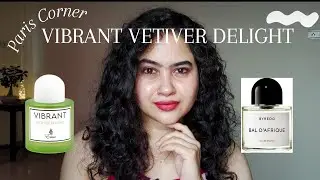 Paris Corner Vibrant Vetiver Delight Review || Affordable Alternative to Byredo's Bal D'afrique :